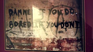 TheDuaneWells.com - "Damned if you do, bored if you don't" poster